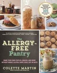 bokomslag The Allergy-Free Pantry: Make Your Own Staples, Snacks, and More Without Wheat, Gluten, Dairy, Eggs, Soy or Nuts