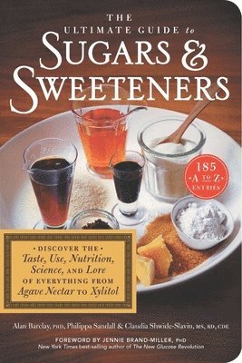 Alan Barclay, Philippa Sandall, Claudia Shwide-Slavin - The Ultimate Guide to Sugars and Sweeteners, Häftad