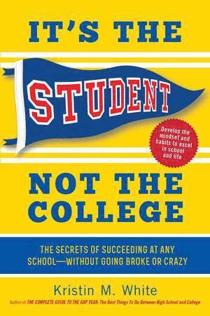 Kristin M. White, Kristin M White - It's the Student, Not the College, Häftad