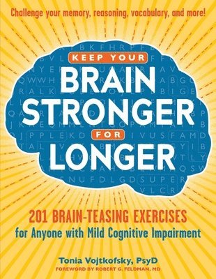 bokomslag Keep Your Brain Stronger for Longer: 201 Brain-Teasing Exercises for Anyone with Mild Cognitive Impairment