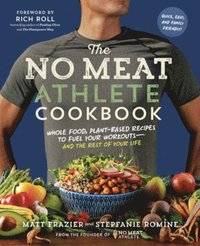 bokomslag No meat athlete cookbook: whole food, plant-based recipes to fuel your wo