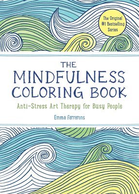 bokomslag The Mindfulness Coloring Book: Relaxing, Anti-Stress Nature Patterns and Soothing Designs