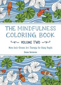 bokomslag The Mindfulness Coloring Book, Volume Two: Anti-Stress Art Therapy