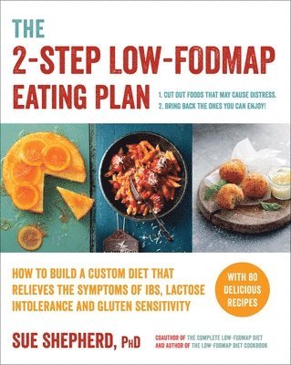 bokomslag The 2-Step Low-Fodmap Eating Plan: How to Build a Custom Diet That Relieves the Symptoms of Ibs, Lactose Intolerance, and Gluten Sensitivity