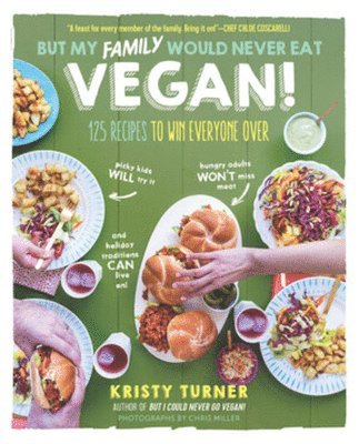 Kristy Turner - But My Family Would Never Eat Vegan!, Häftad