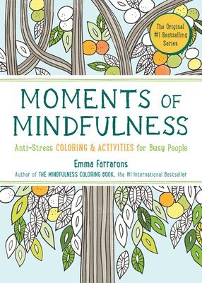 bokomslag Moments of Mindfulness: The Anti-Stress Adult Coloring Book with Activities to Feel Calmer