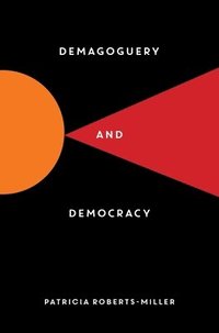 bokomslag Demagoguery and Democracy