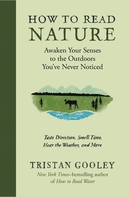 How to Read Nature: Awaken Your Senses to the Outdoors You've Never Noticed 1