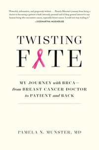bokomslag Twisting Fate: My Journey with Brca - From Breast Cancer Doctor to Patient and Back