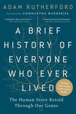 Adam Rutherford - A Brief History of Everyone Who Ever Lived: The Human Story Retold Through Our Genes, Häftad