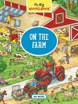 Max Walther - My Big Wimmelbook® - On the Farm, Kartonnage