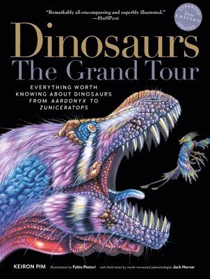 Dinosaurs - The Grand Tour, Second Edition: Everything Worth Knowing about Dinosaurs from Aardonyx to Zuniceratops 1