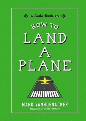 bokomslag How to Land a Plane