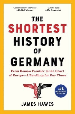 James Hawes - Shortest History of Germany, Häftad