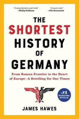 bokomslag The Shortest History of Germany: From Roman Frontier to the Heart of Europe - A Retelling for Our Times