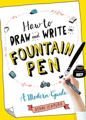 bokomslag How to Draw and Write in Fountain Pen