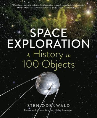 Sten Odenwald - Space Exploration - A History in 100 Objects, Inbunden