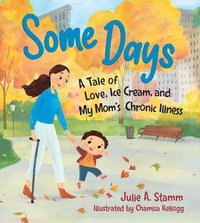 bokomslag Some Days: A tale of love, ice cream, and my mum s chronic illness