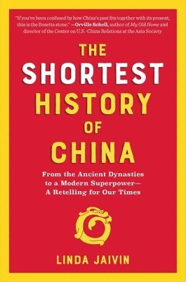 bokomslag The Shortest History of China: From the Ancient Dynasties to a Modern Superpower - A Retelling for Our Times