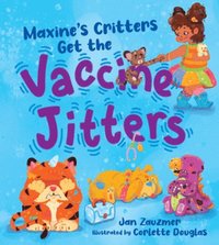 bokomslag Maxine's Critters Get the Vaccine Jitters