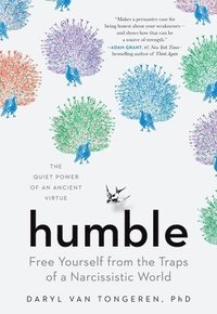 bokomslag Humble: Free Yourself from the Traps of a Narcissistic World