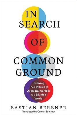 Bastian Berbner - In Search of Common Ground, Inbunden