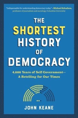 bokomslag The Shortest History of Democracy: 4,000 Years of Self-Government - A Retelling for Our Times