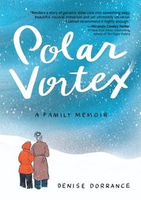 bokomslag Polar Vortex: A Family Memoir