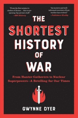 bokomslag The Shortest History of War: From Hunter-Gatherers to Nuclear Superpowers - A Retelling for Our Times