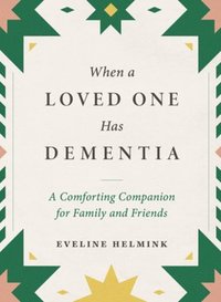 bokomslag When a Loved One Has Dementia