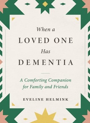 When a Loved One Has Dementia 1