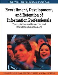 bokomslag Recruitment, Development, and Retention of Information Professionals
