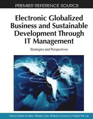 Patricia Ordóñez de Pablos, Miltiadis Lytras - Electronic Globalized Business and Sustainable Development Through IT Management, Inbunden
