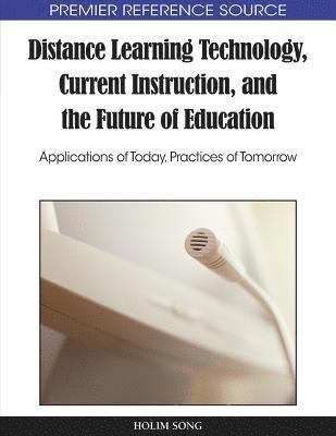 Holim Song - Distance Learning Technology, Current Instruction, and the Future of Education, Inbunden