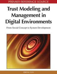 bokomslag Trust Modeling and Management in Digital Environments: From Social Concept to System Development