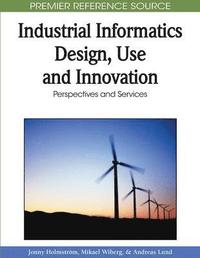 bokomslag Industrial Informatics Design, Use and Innovation: Perspectives and Services