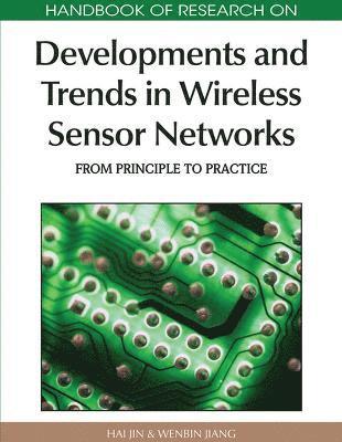 bokomslag Handbook of Research on Developments and Trends in Wireless Sensor Networks: From Principle to Practice