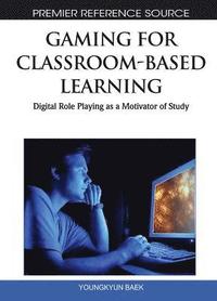 bokomslag Gaming for Classroom-Based Learning