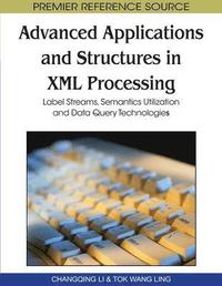 bokomslag Advanced Applications and Structures in XML Processing