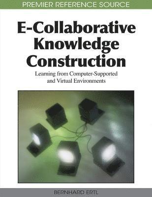 bokomslag E-Collaborative Knowledge Construction: Learning from Computer-Supported and Virtual Environments
