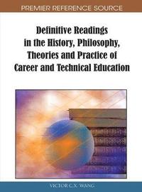 bokomslag Definitive Readings in the History, Philosophy, Theories and Practice of Career and Technical Education