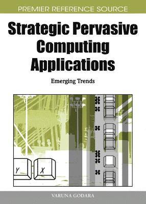 bokomslag Strategic Pervasive Computing Applications: Emerging Trends