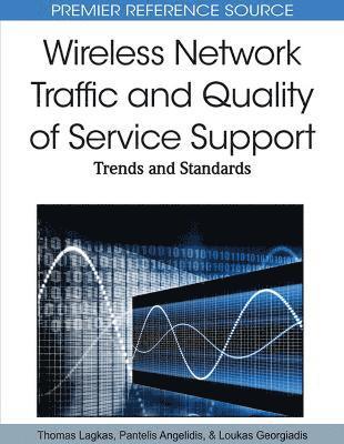 bokomslag Wireless Network Traffic and Quality of Service Support: Trends and Standards