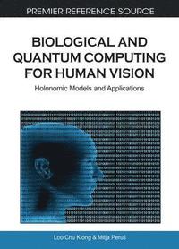 bokomslag Biological and Quantum Computing for Human Vision: Holonomic Models and Applications