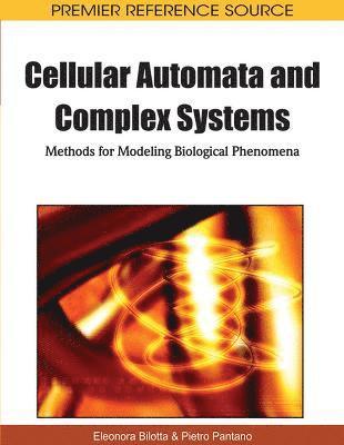 bokomslag Cellular Automata and Complex Systems: Methods for Modeling Biological Phenomena