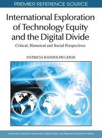 bokomslag International Exploration of Technology Equity and the Digital Divide: Critical, Historical and Social Perspectives