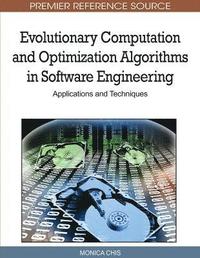 bokomslag Evolutionary Computation and Optimization Algorithms in Software Engineering: Applications and Techniques