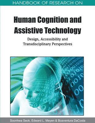Soonhwa Seok, Edward L. Meyen, Boaventura DaCosta - Handbook of Research on Human Cognition and Assistive Technology, Inbunden