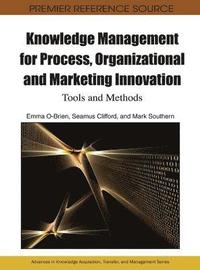 bokomslag Knowledge Management for Process, Organizational and Marketing Innovation