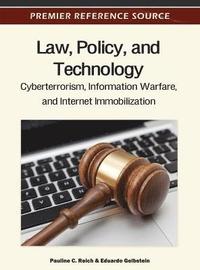 bokomslag Law, Policy, and Technology: Cyberterrorism, Information Warfare, and Internet Immobilization